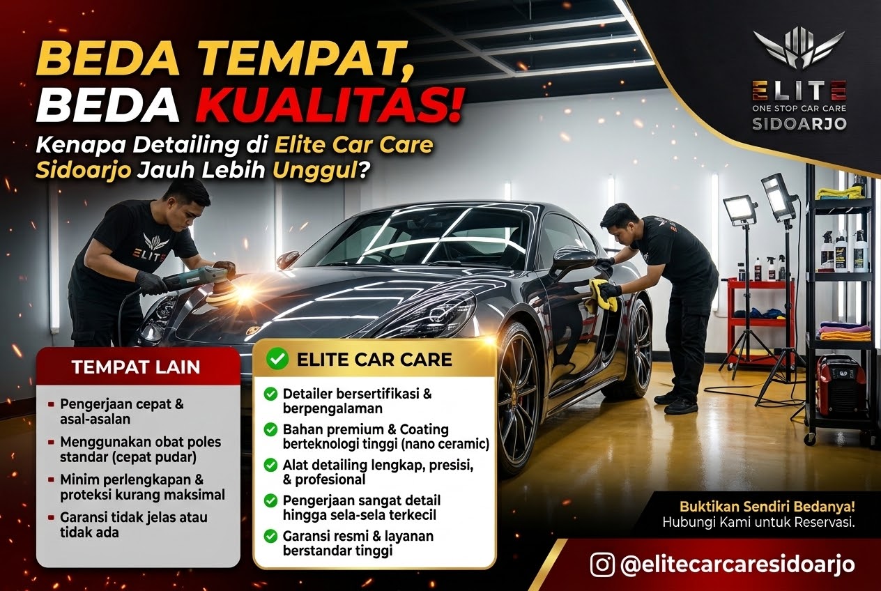 Beda Tempat, Beda Kualitas! Kenapa Detailing di Elite Car Care Sidoarjo Jauh Lebih Unggul?