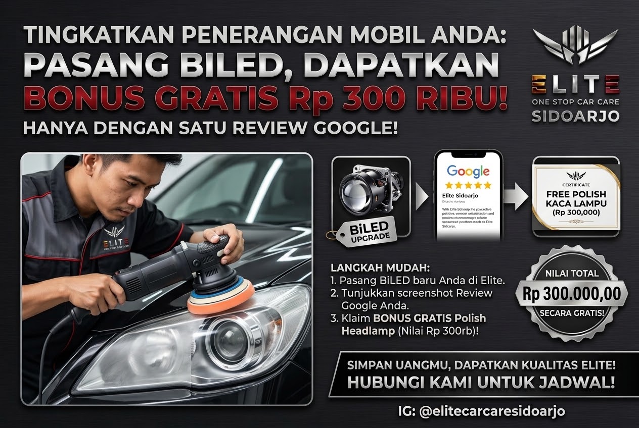 Rahasia Hemat 300 Ribu! Pasang BiLED di Elite Sidoarjo, Gratis Polish Kaca Lampu Mobil