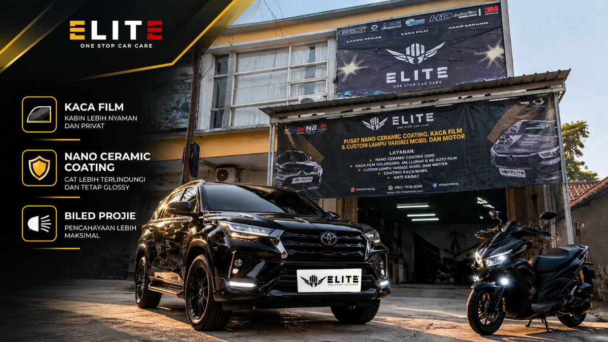 Elite Jombang: Pusat Kaca Film, Nano Ceramic Coating & BiLED Projie untuk Mobil dan Motor di Jombang