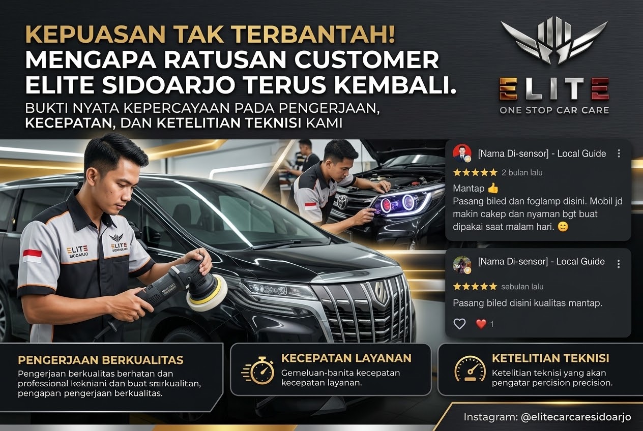 Rahasia di Balik Puluhan Customer Setia: Mengapa Elite Car Care Sidoarjo Jadi Langganan Perawatan Mobil?